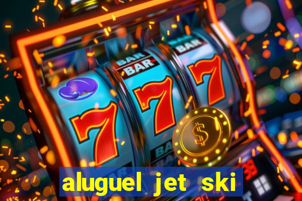 aluguel jet ski porto seguro